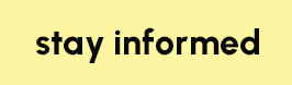Stay Informed